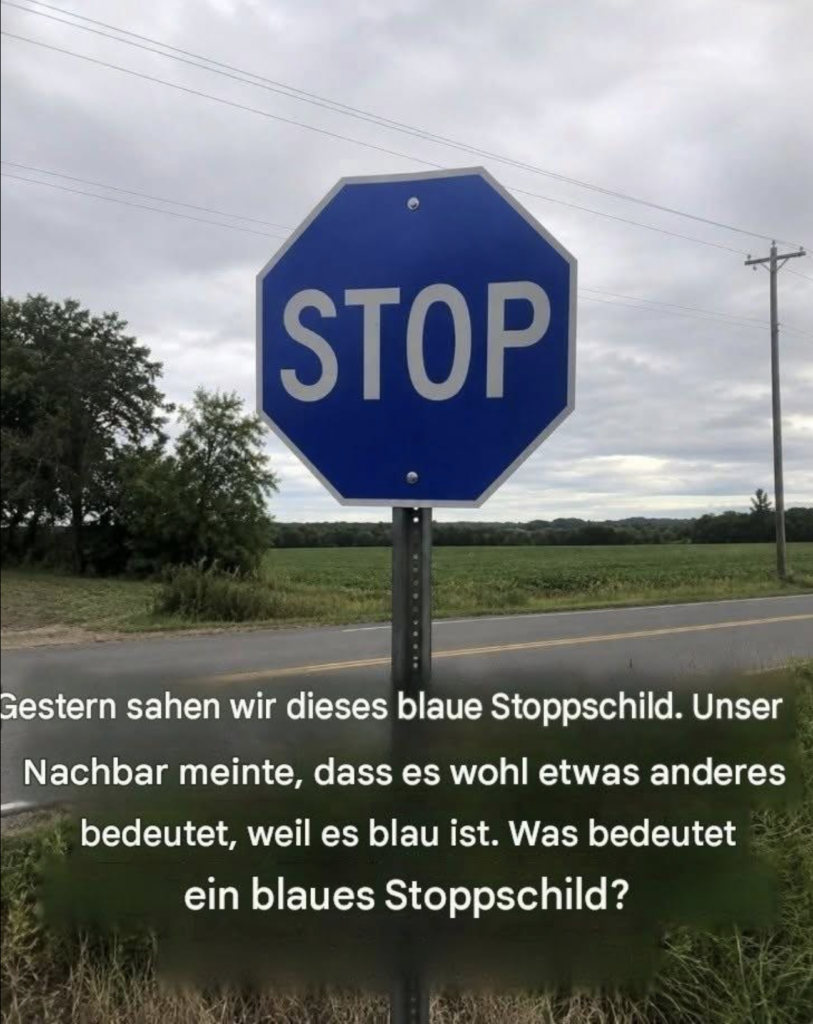 Die Bedeutung eines blauen Stoppschilds – Erfahren Sie, was es wirklich bedeutet